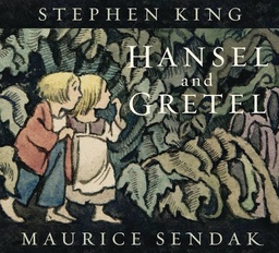 [9780062644695] HANSEL AND GRETEL STEPHEN KING MAURICE SENDAK