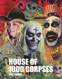 [9798337402024] ROB ZOMBIES HOUSE OF 1000 CORPSES MAKING OF CULT CLASSIC