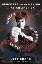 [9780358726470] WATER MIRROR ECHO BRUCE LEE & MAKING OF ASIAN AMERICA
