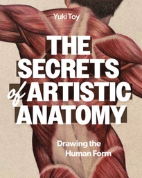 [9798888142912] SECRETS OF ARTISTIC ANATOMY DRAWING THE HUMAN FORM