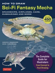 [9784805319468] HOW TO DRAW SCI FI FANTASY MECHA SPACESHIPS & MORE