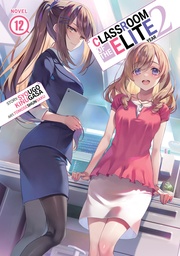 [9798893736076] CLASSROOM OF THE ELITE YEAR 2 LIGHT NOVEL 12
