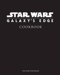 [9781683837985] STAR WARS GALAXYS EDGE COOKBOOK