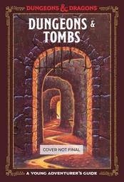 [9781984856449] DUNGEONS & DRAGONS YOUNG ADVENTURERS GUIDE - DUNGEONS & TOMBS