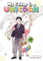 [9781642757620] MY FATHER IS A UNICORN 1