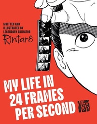 [9781419784040] MY LIFE IN 24 FRAMES PER SECOND
