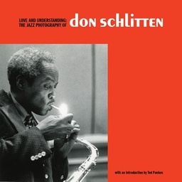 [9798875000645] LOVE AND UNDERSTANDING THE JAZZ PHOTOGRAPHY OF DON SCHLITTEN (MR)