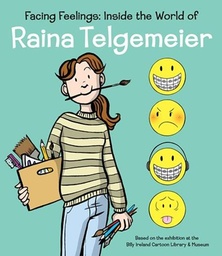 [9781338885484] FACING FEELINGS INSIDE THE WORLD OF RAINA TELGEMEIER