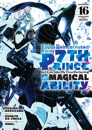 [9798888774779] I WAS REINCARNATED AS THE 7TH PRINCE, SO I'LL TAKE MY TIME PERFECTING MY MAGICAL ABILITY 16