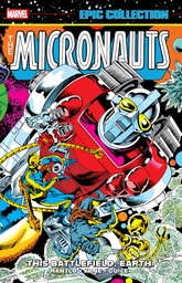 [9781302960629] MICRONAUTS EPIC COLLECT THE ORIGINAL MARVEL YEARS - THIS BATTLEFIELD EARTH