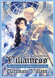 [9798893739626] THE CONDEMNED VILLAINESS GOES BACK IN TIME AND AIMS TO BECOME THE ULTIMATE VILLAIN (LIGHT NOVEL) 6