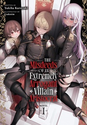 [9798895613122] THE MISDEEDS OF AN EXTREMELY ARROGANT VILLAIN ARISTOCRAT (LIGHT NOVEL) 1