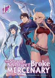 [9798891609662] THE STRANGE ADVENTURE OF A BROKE MERCENARY (LIGHT NOVEL) 13