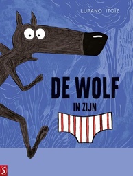 [9789464842760] Wolf in zijn onderbroek 1