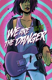 [9781628752267] WE ARE THE DANGER 1