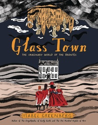 [9781419732683] GLASS TOWN IMAGINARY WORLD OF BRONTES