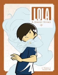 [9781620106914] LOLA A GHOST STORY