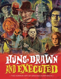 [9781912740062] HUNG DRAWN & EXECUTED HORROR ART OF GRAHAM HUMPHREYS