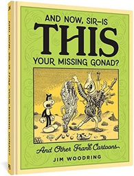 [9781683963264] FRANK & NOW SIR THIS YOUR MISSING GONAD WOODRING