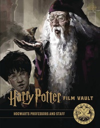 [9781683838357] HARRY POTTER FILM VAULT 11 HOGWARTS PROFESSORS & STAFF