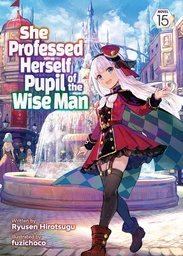 [9798893730159] SHE PROFESSED HERSELF PUPIL OF WISE MAN LIGHT NOVEL 15