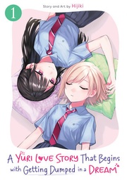 [9798895615355] A YURI LOVE STORY THAT BEGINS WITH GETTING DUMPED IN A DREAM 1