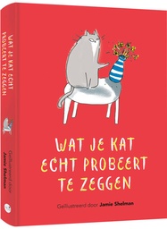[9789045330013] Wat je kat je echt probeert te zeggen