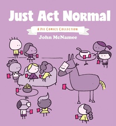 [9781620107874] JUST ACT NORMAL A PIE COMICS COLLECTION