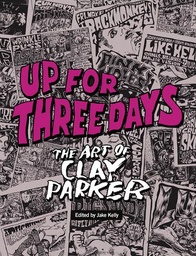 [9798987345771] UP FOR THREE DAYS THE ART OF CLAY PARKER (MR)