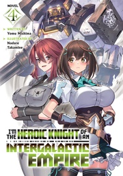 [9798895616857] IM THE HEROIC KNIGHT OF AN INTERGALACTIC EMPIRE 4
