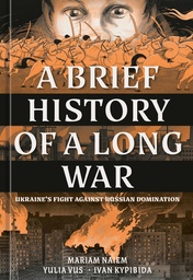 [9780593840153] A BRIEF HISTORY OF A LONG WAR: UKRAINE'S FIGHT AGAINST RUSSIAN DOMINATION