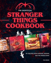 [9781984861627] THE OFFICIAL STRANGER THINGS COOKBOOK