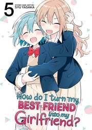 [9798895619940] HOW DO I TURN MY BEST FRIEND INTO MY GIRLFRIEND 5