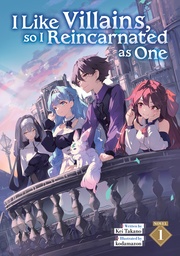 [9798895611814] I LIKE VILLAINS SO I REINCARNATED AS ONE (LIGHT NOVEL) 1