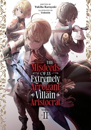 [9798895613139] THE MISDEEDS OF AN EXTREMELY ARROGANT VILLAIN ARISTOCRAT (LIGHT NOVEL) 2