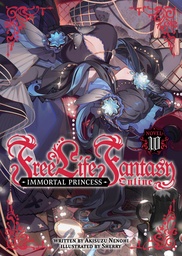 [9798895616741] FREE LIFE FANTASY ONLINE IMMORTAL PRINCESS L NOVEL 10