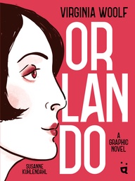 [9783039641062] ORLANDO: A GRAPHIC NOVEL ADAPTATION OF VIRGINIA WOOLF'S QUEER CLASSIC