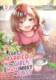 [9798893736342] I GOT MARRIED TO THE GIRL I HATE MOST IN CLASS (MANGA) 5
