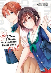 [9798897652105] I THINK I TURNED MY CHILDHOOD FRIEND INTO A GIRL 10
