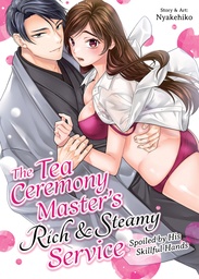 [9798895619476] THE TEA CEREMONY MASTER'S RICH AND STEAMY SERVICE: SPOILED BY HIS SKILLFUL HANDS