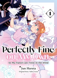 [9781647295592] PERFECTLY FINE ON MY OWN SO MY FIANCE CAN TWIST IN THE WIND 1