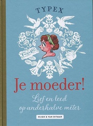 [9789038810089] Je Moeder Lief en Leed op Anderhalve Meter