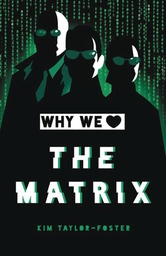[9780762472123] WHY WE LOVE THE MATRIX