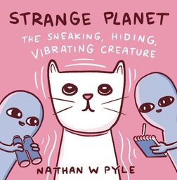[9780063049741] STRANGE PLANET SNEAKING HIDING VIBRATING CREATURE