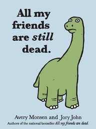 [9781452106960] ALL MY FRIENDS ARE STILL DEAD