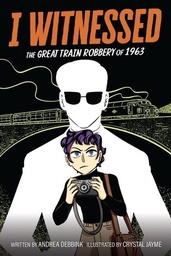 [9780063247246] I WITNESSED THE GREAT TRAIN ROBBERY OF 1963