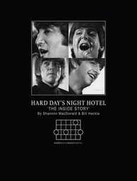 [9781613453070] HARD DAYS NIGHT HOTEL THE INSIDE STORY BY SHANNON MACDONALD AND BILL HECKLE