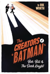 [9781526777614] CREATORS OF BATMAN BOB BILL & DARK KNIGHT
