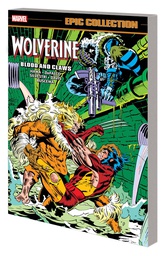[9781302930899] WOLVERINE EPIC COLLECTION BLOOD AND CLAWS