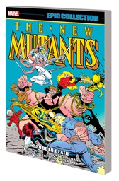 [9781302930844] NEW MUTANTS EPIC COLLECTION SUDDEN DEATH